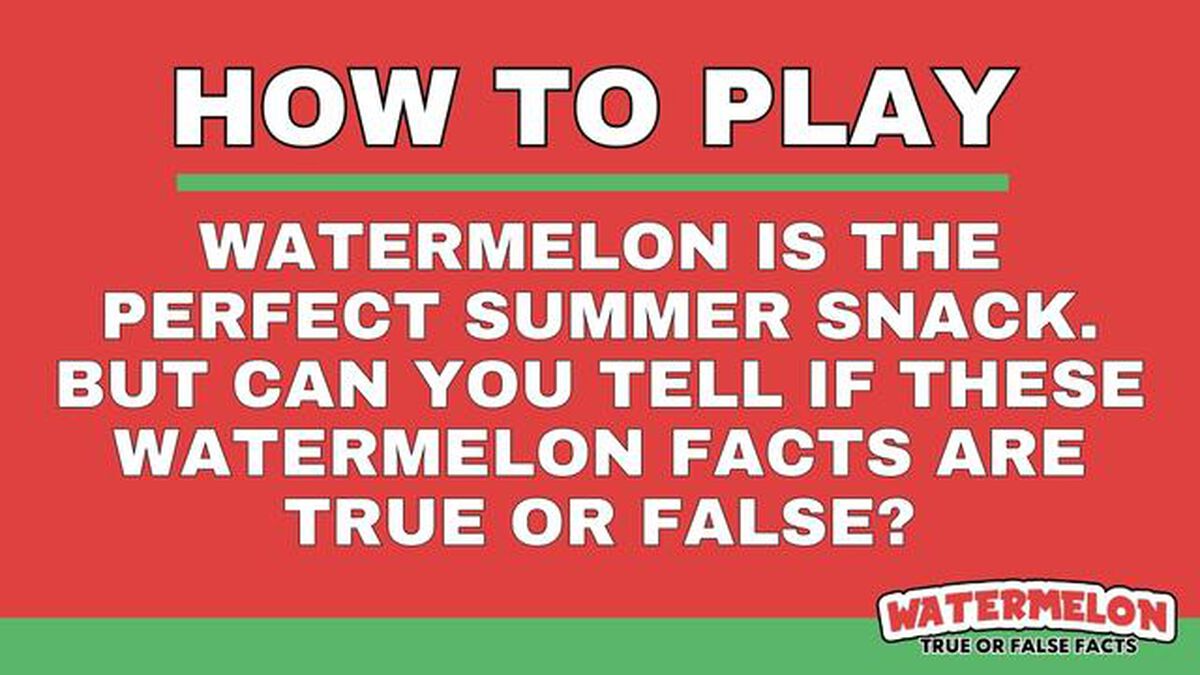 Watermelon True or False Facts image number null